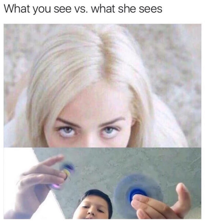 что видишь ты, что видит она what you see what she sees meme