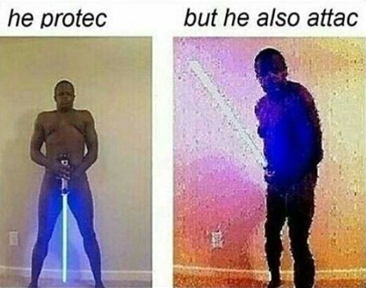 He protec, but he also attac