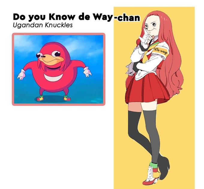 Ugandan Knuckles you do not know the way