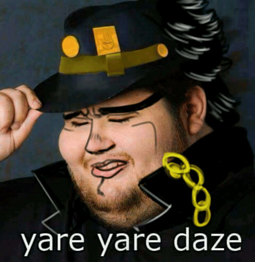 Yare Yare Daze Yare Yare Daze