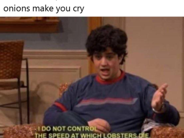 I Do Not Control the Speed at Which Lobsters Die