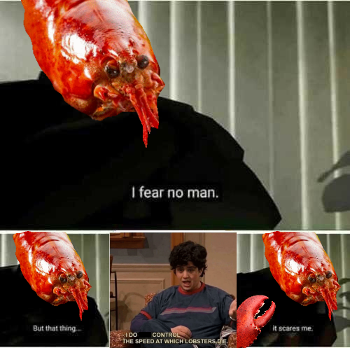 I Do Not Control the Speed at Which Lobsters Die