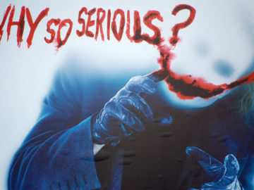 Why So Serious?