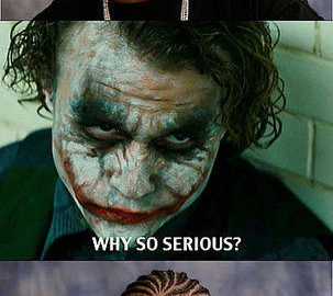 Yo Dawg Why So Serious