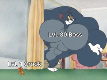 level 1 crook, level 35 boss