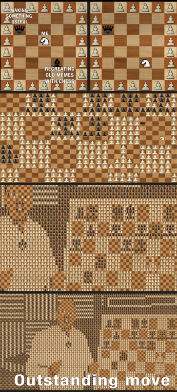 https://www.reddit.com/r/dankmemes/comments/ad7isw/chess_is_a_superior_art_form/ https://www.reddit.com/r/dankmemes/comments/ad7isw/chess_is_a_superior_art_form/