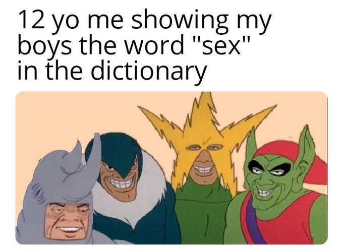 Me and the boys meme Me and the boys meme