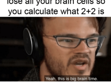 This is big brain time - мем Время большого мозга