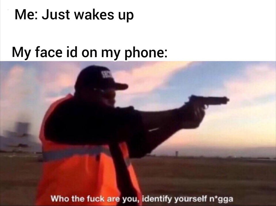 Who the fuck are you identify yourself nigga