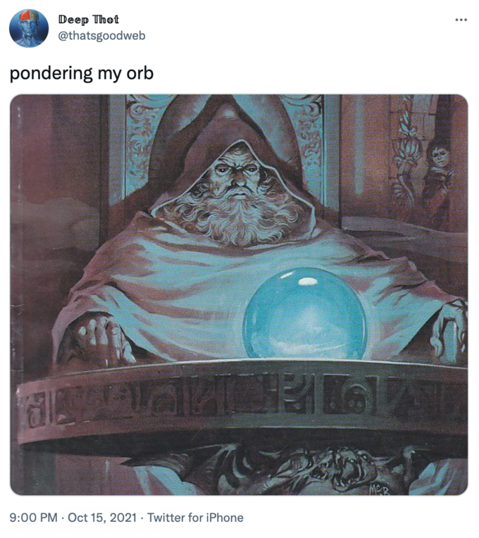 pondering my orb мем pondering my orb мем
