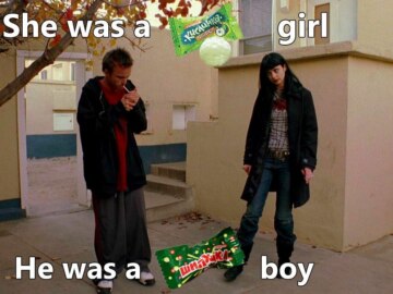 She was a girl he was a boy